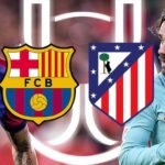 atletico-madrid-vs-barcelona